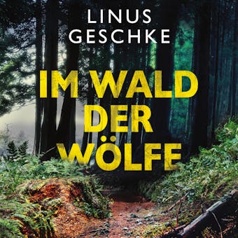 Im Wald der Wölfe (Jan-Römer-Krimi 4) - Linus Geschke