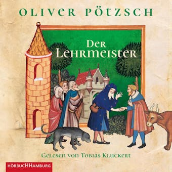 Der Lehrmeister: Die Geschichte des Johann Georg Faustus II - Oliver Pötzsch