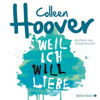 Weil ich Will liebe - Colleen Hoover