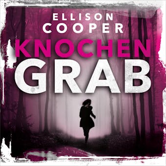 Knochengrab (Ein Sayer-Altair-Thriller 2) - Ellison Cooper