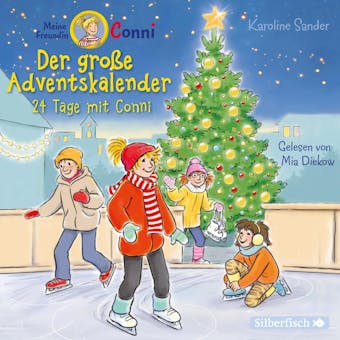 Der große Adventskalender  (Meine Freundin Conni - ab 6): 24 Tage mit Conni - Karoline Sander