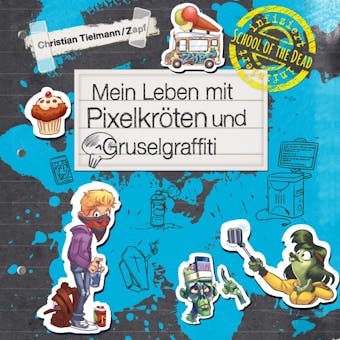 Mein Leben mit Pixelkröten und Gruselgraffiti - Christian Tielmann