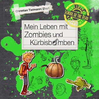 School of the dead 1: Mein Leben mit Zombies und KÃ¼rbisbomben - Christian Tielmann