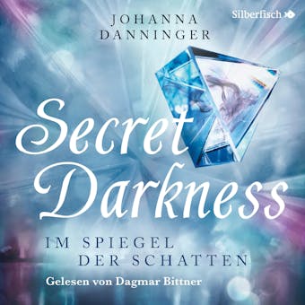 Secret Elements: Secret Darkness. Im Spiegel der Schatten - Johanna Danninger