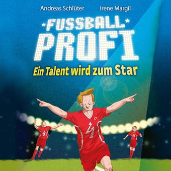 FuÃŸballprofi 3: FuÃŸballprofi - Ein Talent wird zum Star - Andreas SchlÃ¼ter
