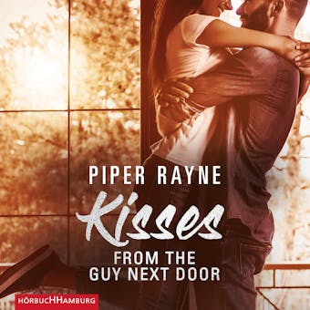 Kisses from the Guy next Door (Baileys-Serie 2) - Piper Rayne