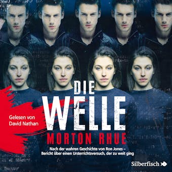 Die Welle: Nach der wahren Geschichte von Ron Jones – Bericht über einen Unterrichtsversuch, der zu weit ging - Morton Rhue