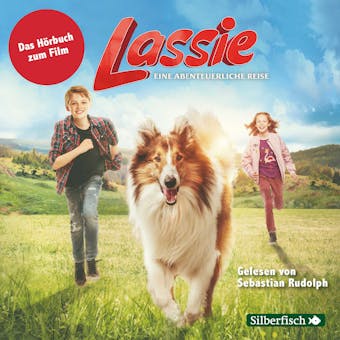 Lassie - Eine abenteuerliche Reise: Das Hörbuch zum Film - Mark Stichler