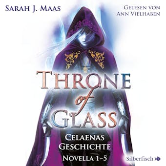 Throne of Glass 0: Celaenas Geschichte. Novella 1-5: Throne of Glass 0 - undefined