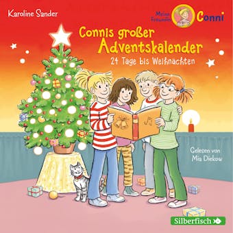 Connis großer Adventskalender (Meine Freundin Conni - ab 6): 24 Tage bis Weihnachten. Ein tolles Adventskalenderhörbuch zum Verkürzen der Wartezeit bis Heiligabend - Karoline Sander