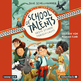 School of Talents 1: Erste Stunde: Tierisch laut! - Silke Schellhammer