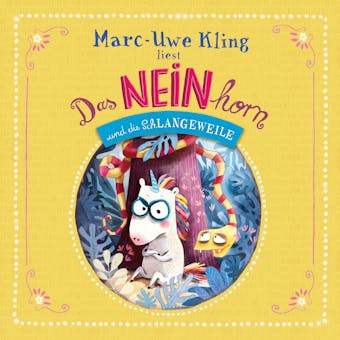 Das NEINhorn und die SchLANGEWEILE: Inszenierte Lesung + Live-Lesung - Marc-Uwe Kling