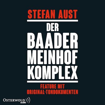 Der Baader-Meinhof-Komplex. Feature mit Original-Tondokumenten - Stefan Aust