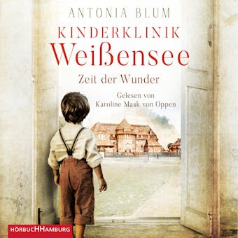Kinderklinik Weißensee – Zeit der Wunder (Die Kinderärztin 1) - undefined