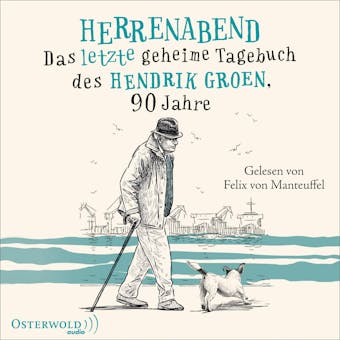 Herrenabend (Hendrik Groen 3): Das letzte geheime Tagebuch des Hendrik Groen, 90 Jahre