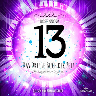 13 - Das dritte Buch der Zeit: Die Gegenwart ist jetzt