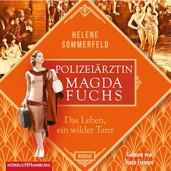 Polizeiärztin Magda Fuchs – Das Leben, ein wilder Tanz - undefined