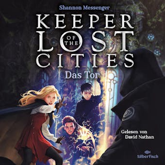 Keeper of the Lost Cities - Das Tor (Keeper of the Lost Cities 5) - Shannon Messenger