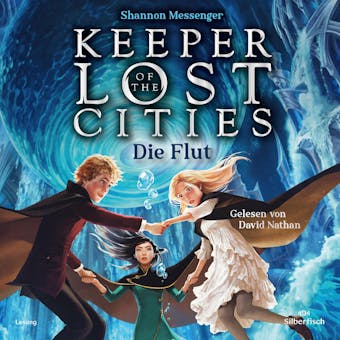 Keeper of the Lost Cities - Die Flut (Keeper of the Lost Cities 6) - Shannon Messenger