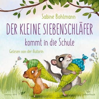 Der kleine Siebenschläfer: Der kleine Siebenschläfer kommt in die Schule - Sabine Bohlmann
