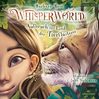 Whisperworld 1: Aufbruch ins Land der TierflÃ¼sterer - Barbara Rose