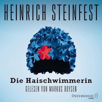 Die Haischwimmerin: Kriminalroman - Heinrich Steinfest