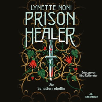 Prison Healer 2: Prison Healer. Die Schattenrebellin - Lynette Noni