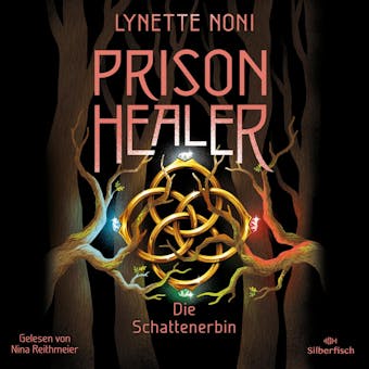 Prison Healer 3: Prison Healer. Die Schattenerbin - undefined
