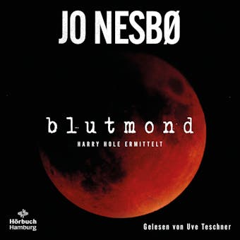 Blutmond (Ein Harry-Hole-Krimi 13): Harry Hole ermittelt - Jo Nesbø