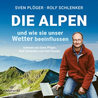 Die Alpen und wie sie unser Wetter beeinflussen - Sven PlÃ¶ger, Rolf Schlenker