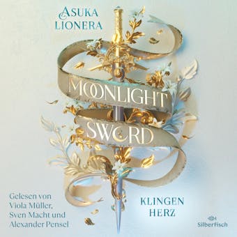 Moonlight Sword  1: Klingenherz - Asuka Lionera