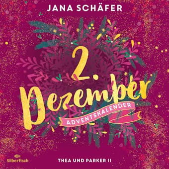 Thea und Parker II (Christmas Kisses. Ein Adventskalender 2) - undefined