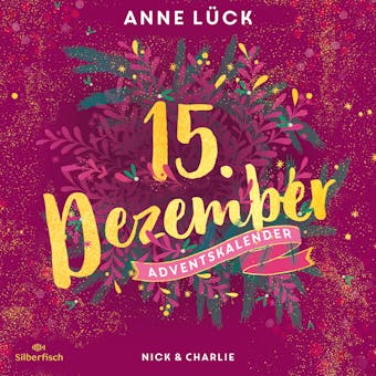 Nick & Charlie (Christmas Kisses. Ein Adventskalender 15) - undefined