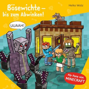 Minecraft  5: Bösewichte – bis zum Abwinken! - Heiko Wolz