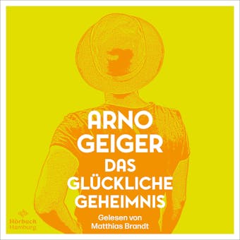 Das glÃ¼ckliche Geheimnis - Arno Geiger