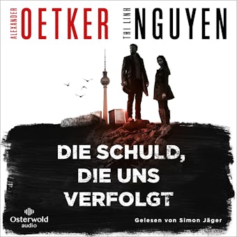Die Schuld, die uns verfolgt (Schmidt & Schmidt 1) - Thi Linh Nguyen, Alexander Oetker