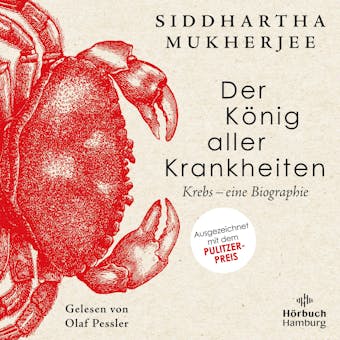 Der König aller Krankheiten: Krebs – eine Biographie - Siddhartha Mukherjee