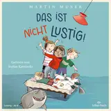 Cover von Das ist nicht lustig! : Zwölf witzige Alltagsgeschichten – und eine traurige. Für Kinder ab 6