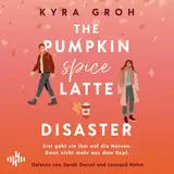 Cover von The Pumpkin Spice Latte Disaster (Lower Whilby 1) : In dieser cosy RomCom treffen Stars Hollow-Vibes auf die Enemies to lover-Trope
