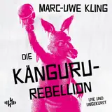 Cover von Die Känguru-Rebellion (Die Känguru-Werke 5)