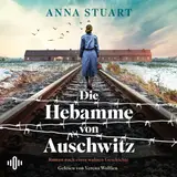 Cover von Die Hebamme von Auschwitz : Roman nach einer wahren Geschichte | Diese Heldin des Holocausts war der »weibliche Schindler«