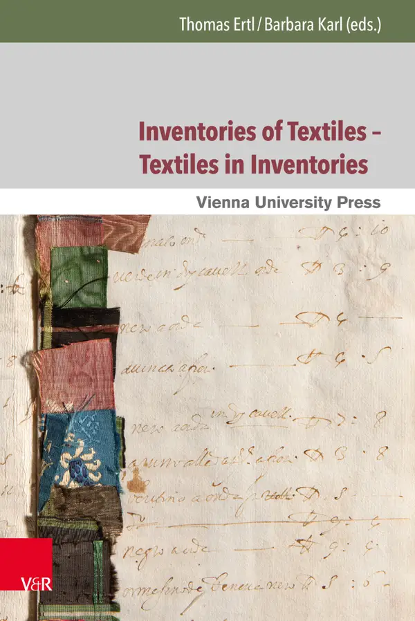 Inventories of Textiles – Textiles in Inventories : Studies on Late Medieval and Early Modern Material Culture