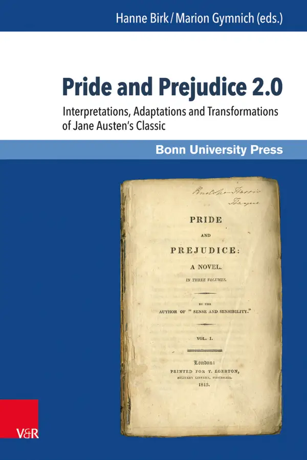 Pride and Prejudice 2.0 : Interpretations, Adaptations and Transformations of Jane Austen's Classic
