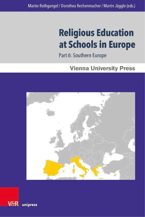 Religious Education at Schools in Europe : Part 6: Southern Europe. In cooperation with Sabine Hermisson and Maximillian Saudino