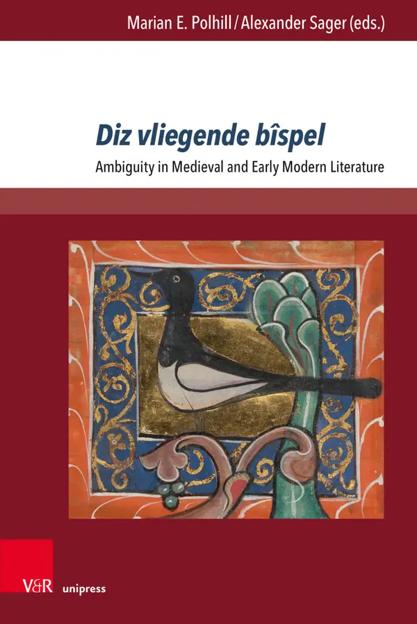 Diz vliegende bîspel : Ambiguity in Medieval and Early Modern Literature. Essays in Honor of Arthur Groos
