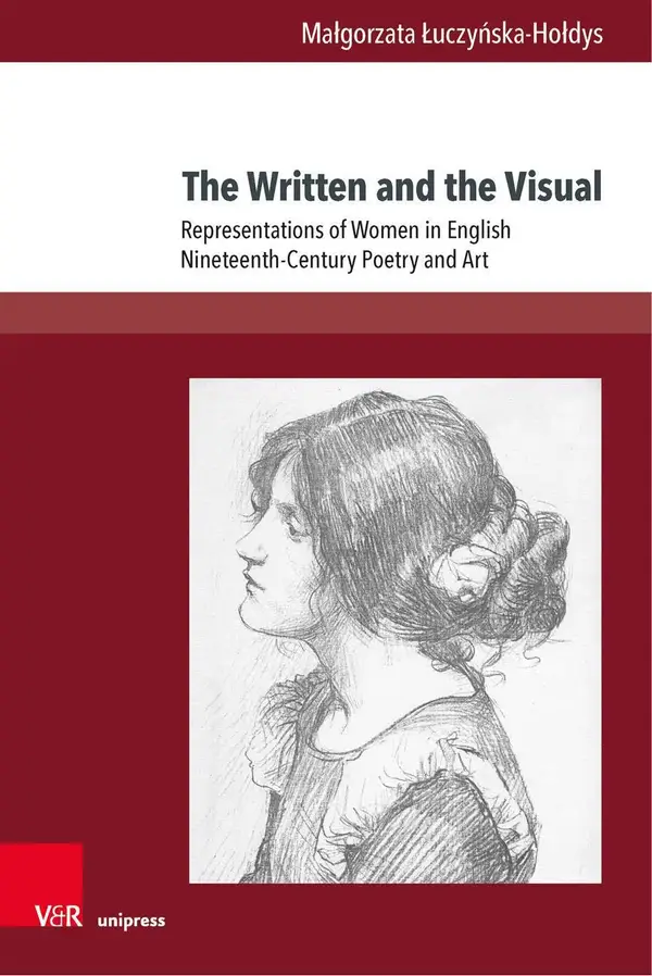 The Written and the Visual : Representations of Women in English Nineteenth-Century Poetry and Art