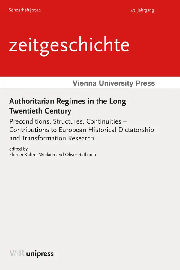 Authoritarian Regimes in the Long Twentieth Century : Preconditions, Structures, Continuities – Contributions to European Historical Dictatorship and Transformation Research