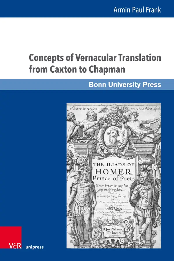 Concepts of Vernacular Translation from Caxton to Chapman : A Chronological Survey