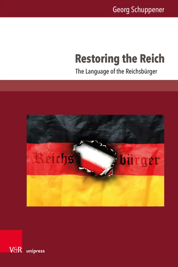 Restoring the Reich : The Language of the Reichsbürger