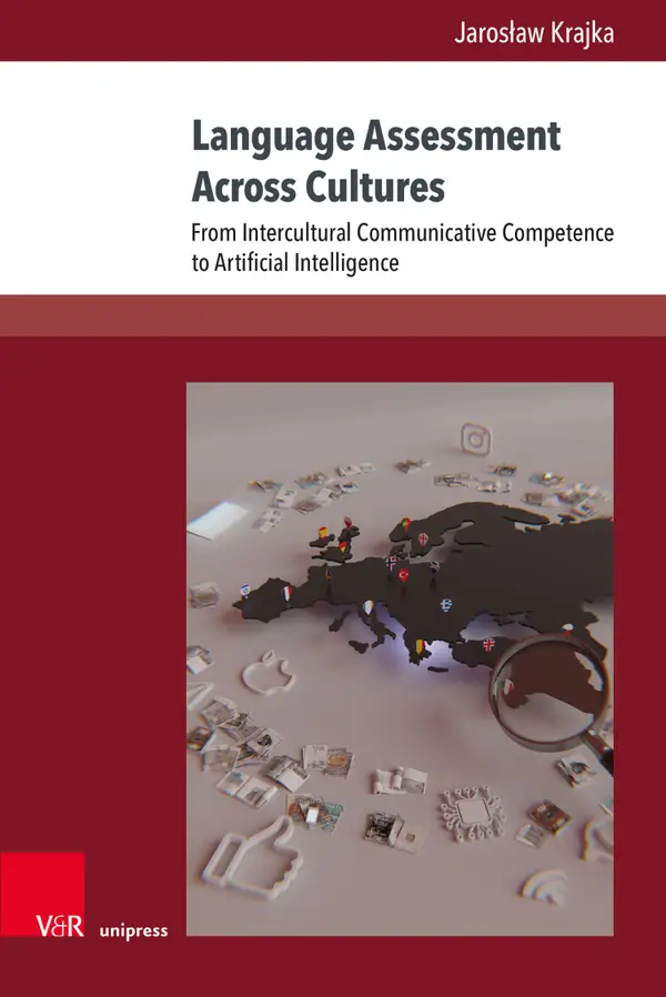 Language Assessment Across Cultures : From Intercultural Communicative Competence to Artificial Intelligence